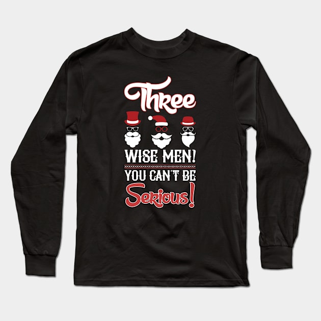 Three wise men, You can't be serious Long Sleeve T-Shirt by nektarinchen